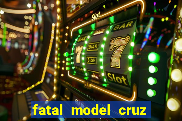 fatal model cruz das almas